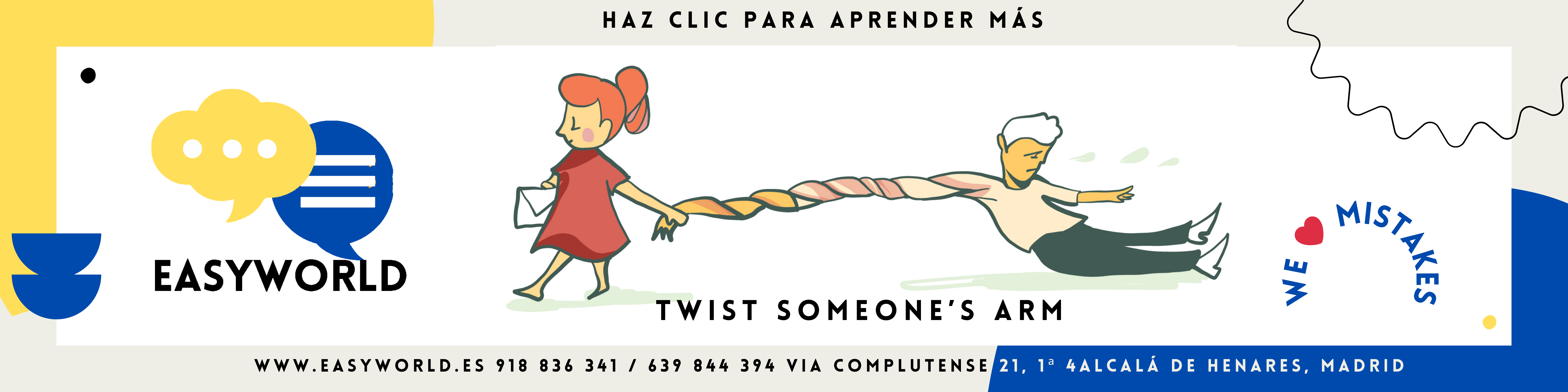 Common Idiom or expression in English "to twist someone's arm"